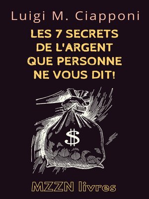 cover image of Les 7 Secrets De L'argent Que Personne Ne Vous Dit!